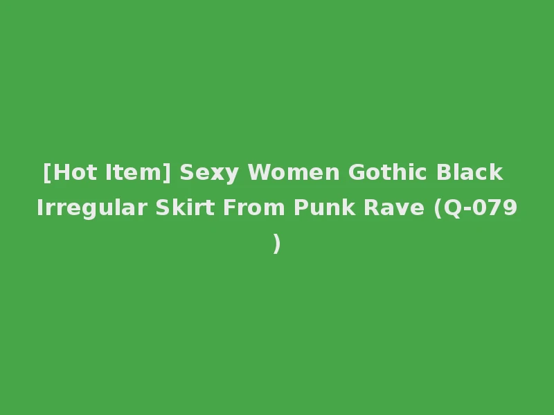 [Hot Item] Sexy Women Gothic Black Irregular Skirt From Punk Rave (Q-079)