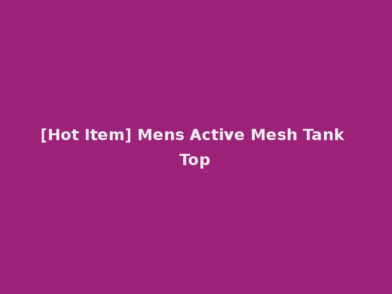 [Hot Item] Mens Active Mesh Tank Top