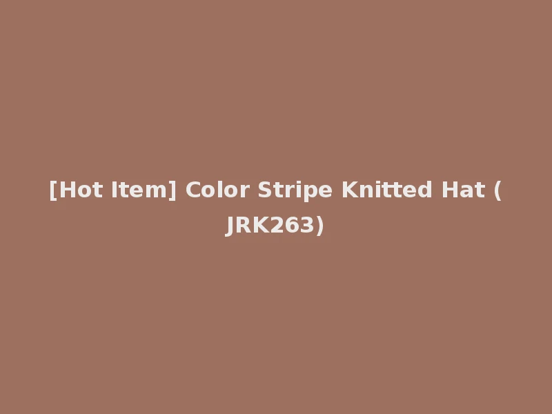 [Hot Item] Color Stripe Knitted Hat (JRK263)