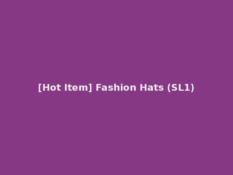 [Hot Item] Fashion Hats (SL1)
