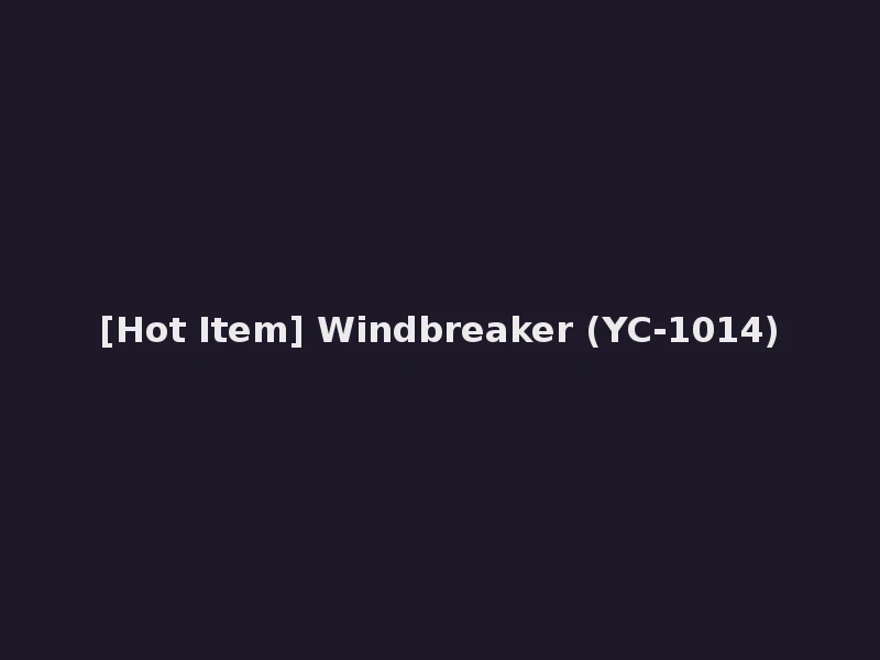 [Hot Item] Windbreaker (YC-1014)