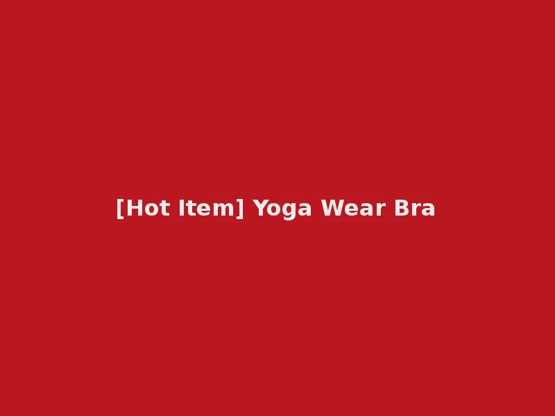[Hot Item] Yoga Wear Bra