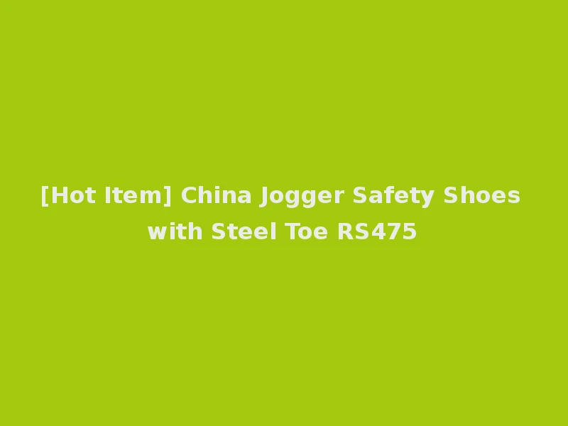 [Hot Item] China Jogger Safety Shoes with Steel Toe RS475