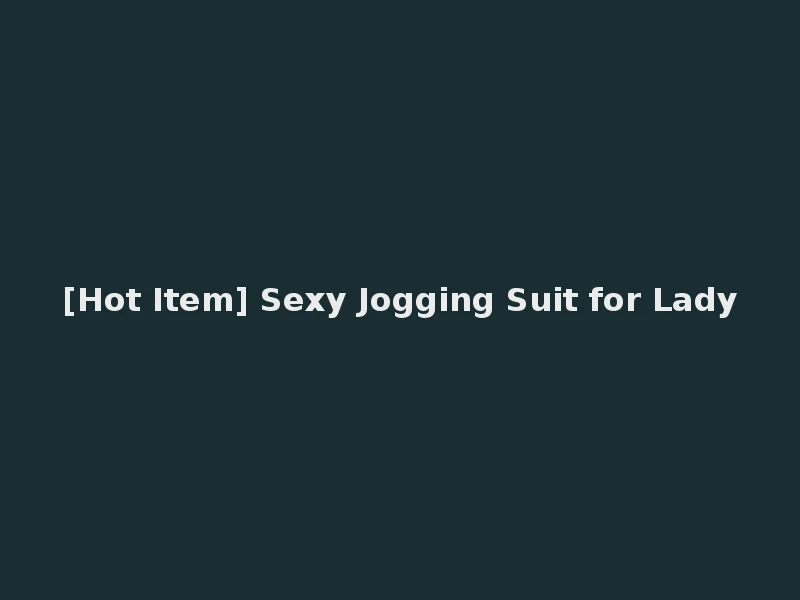 [Hot Item] Sexy Jogging Suit for Lady