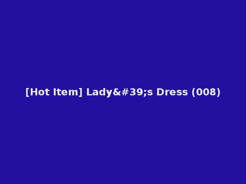 [Hot Item] Lady's Dress (008)
