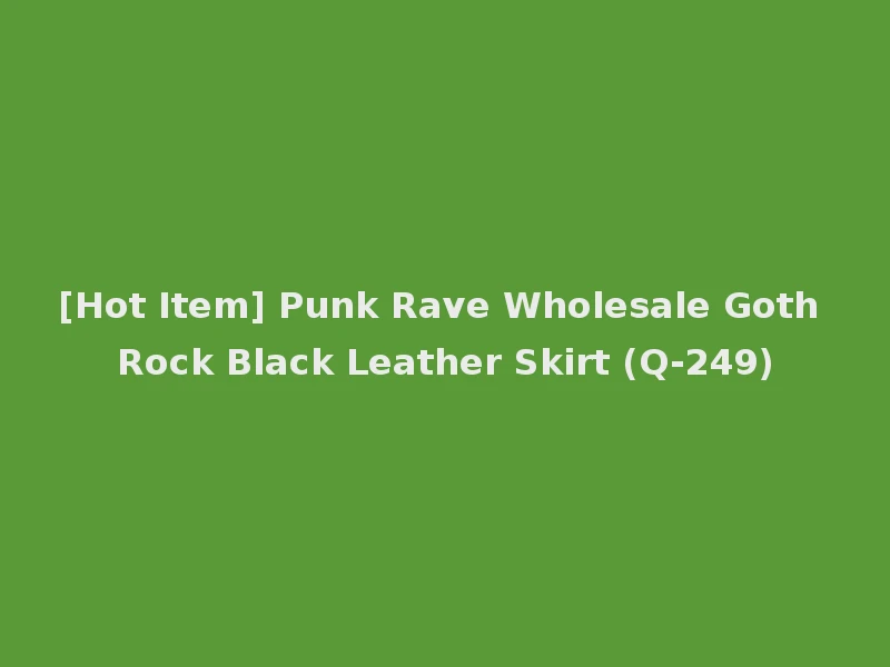 [Hot Item] Punk Rave Wholesale Goth Rock Black Leather Skirt (Q-249)