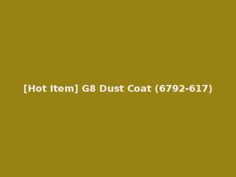 [Hot Item] G8 Dust Coat (6792-617)