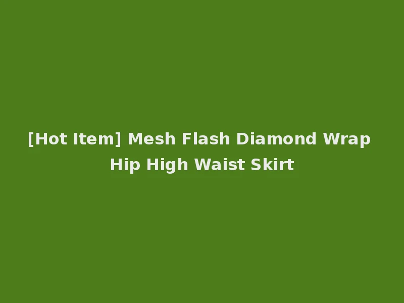 [Hot Item] Mesh Flash Diamond Wrap Hip High Waist Skirt