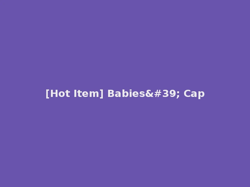 [Hot Item] Babies' Cap