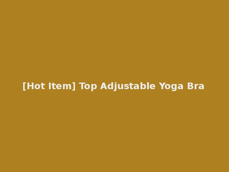 [Hot Item] Top Adjustable Yoga Bra