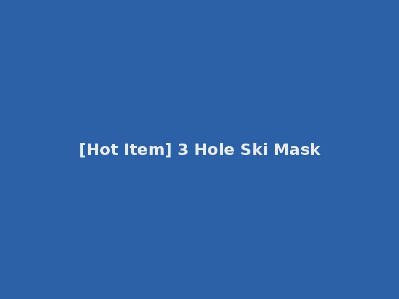 [Hot Item] 3 Hole Ski Mask