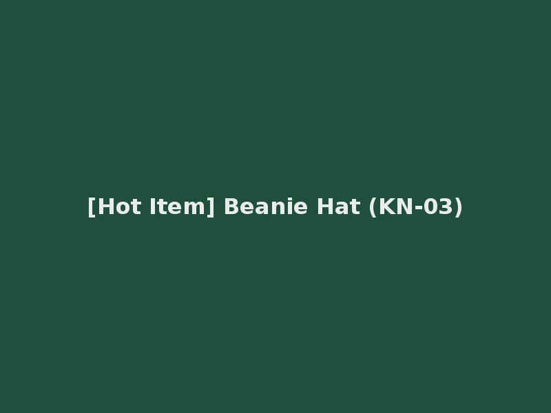 [Hot Item] Beanie Hat (KN-03)