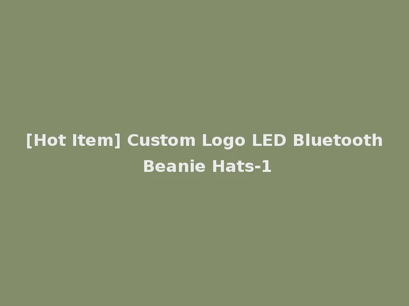 [Hot Item] Custom Logo LED Bluetooth Beanie Hats-1