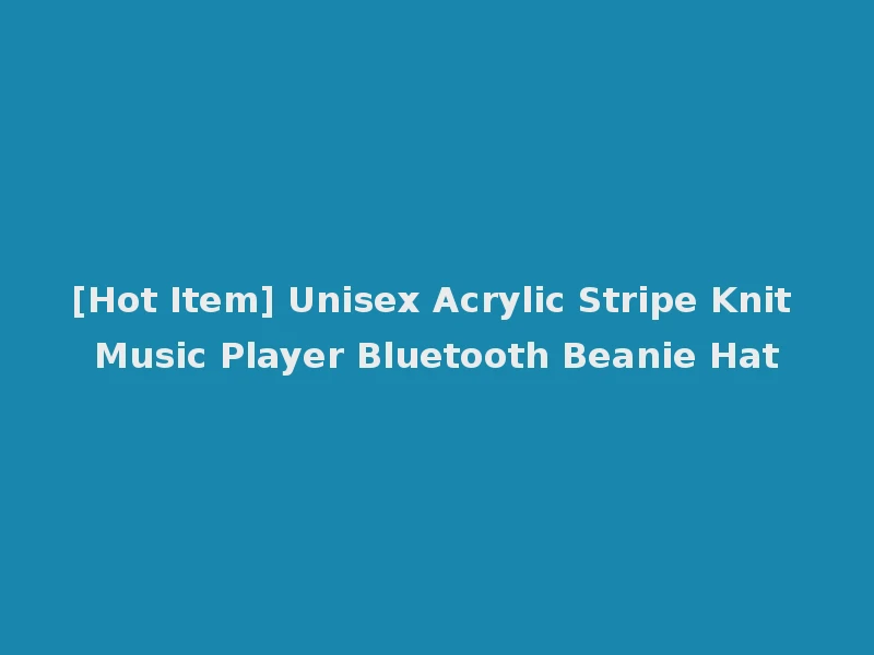 [Hot Item] Unisex Acrylic Stripe Knit Music Player Bluetooth Beanie Hat