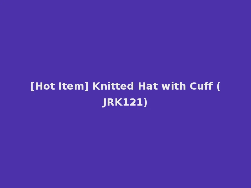 [Hot Item] Knitted Hat with Cuff (JRK121)
