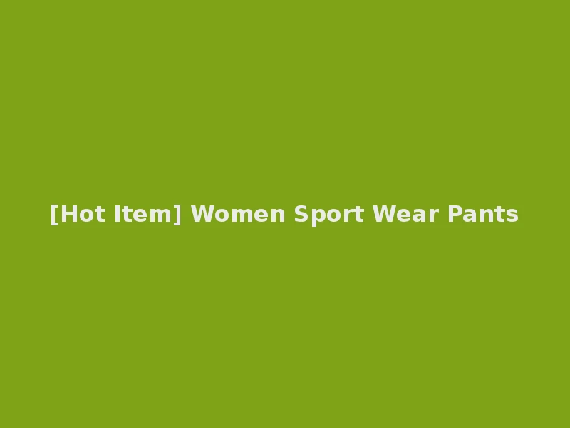 [Hot Item] Women Sport Wear Pants