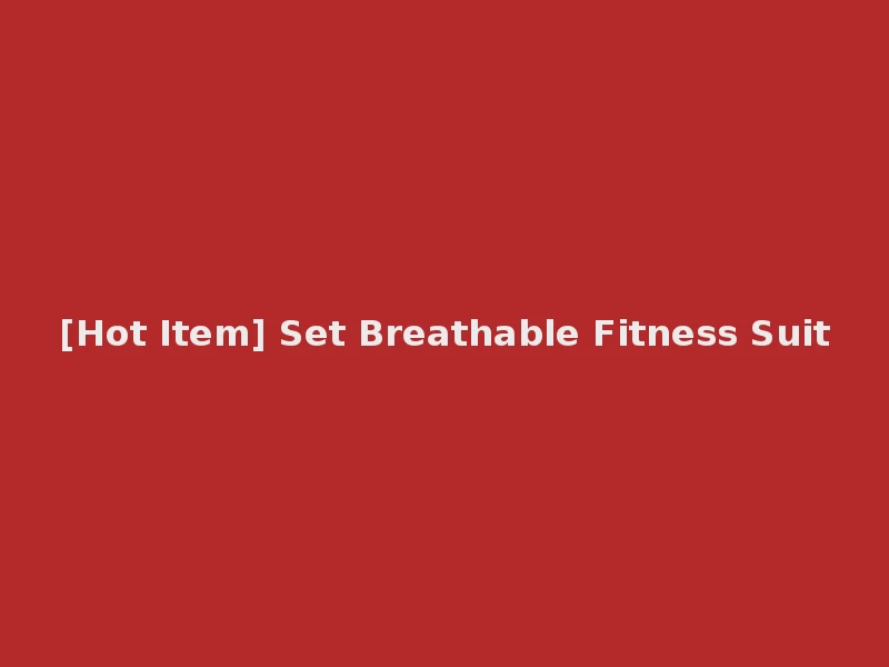 [Hot Item] Set Breathable Fitness Suit