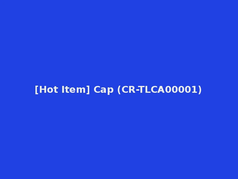 [Hot Item] Cap (CR-TLCA00001)