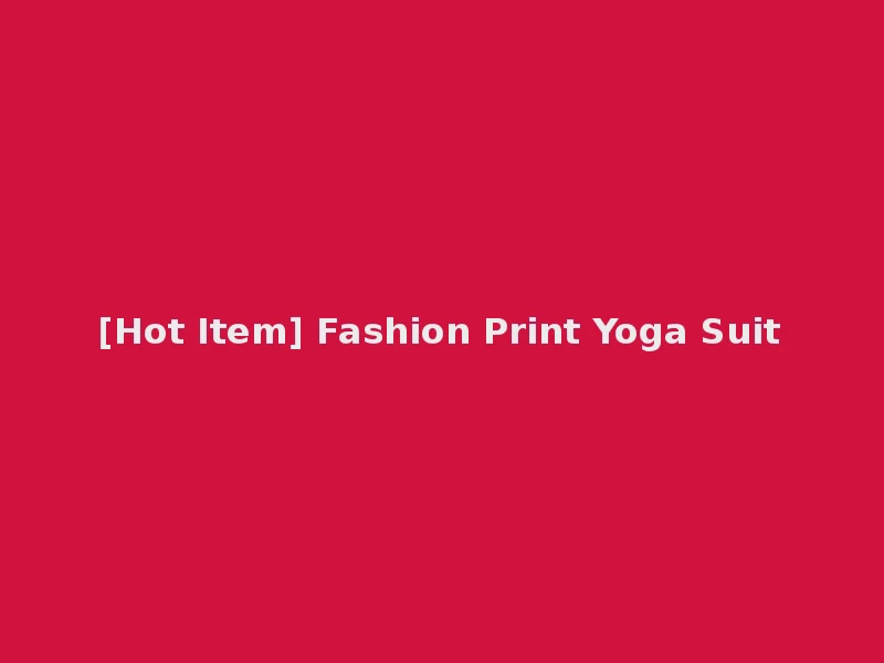 [Hot Item] Fashion Print Yoga Suit