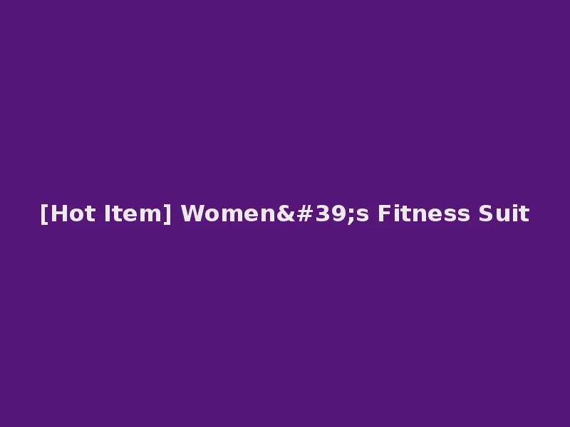 [Hot Item] Women's Fitness Suit