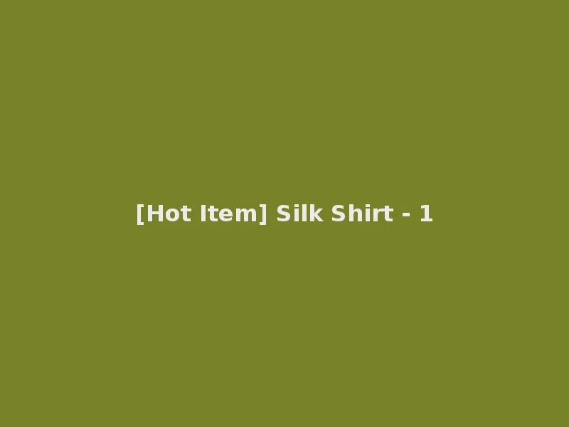 [Hot Item] Silk Shirt - 1