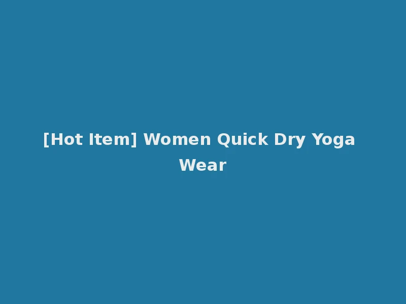 [Hot Item] Women Quick Dry Yoga Wear