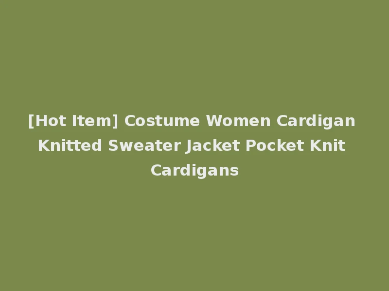 [Hot Item] Costume Women Cardigan Knitted Sweater Jacket Pocket Knit Cardigans