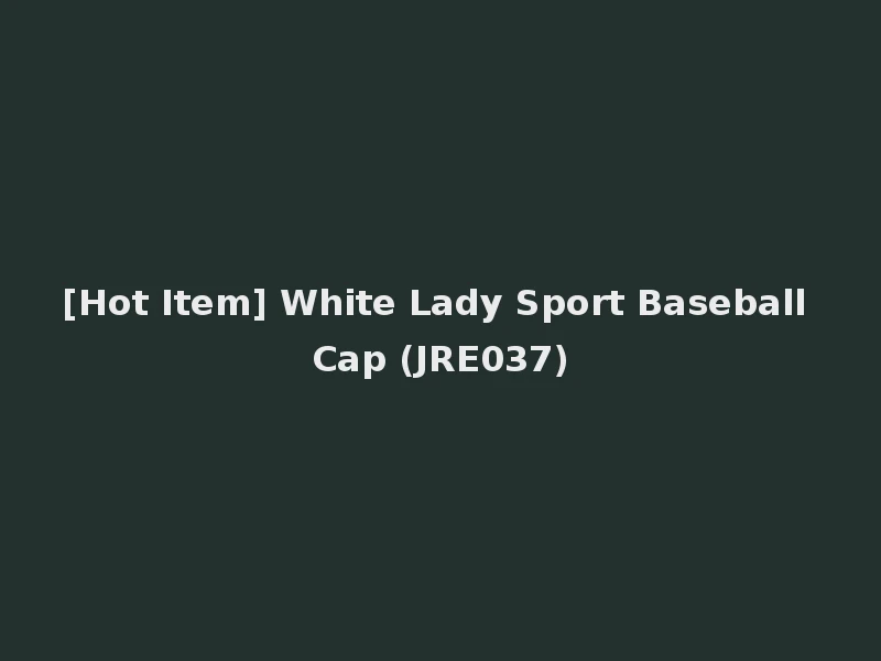 [Hot Item] White Lady Sport Baseball Cap (JRE037)