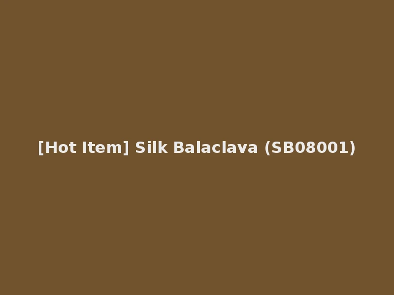 [Hot Item] Silk Balaclava (SB08001)