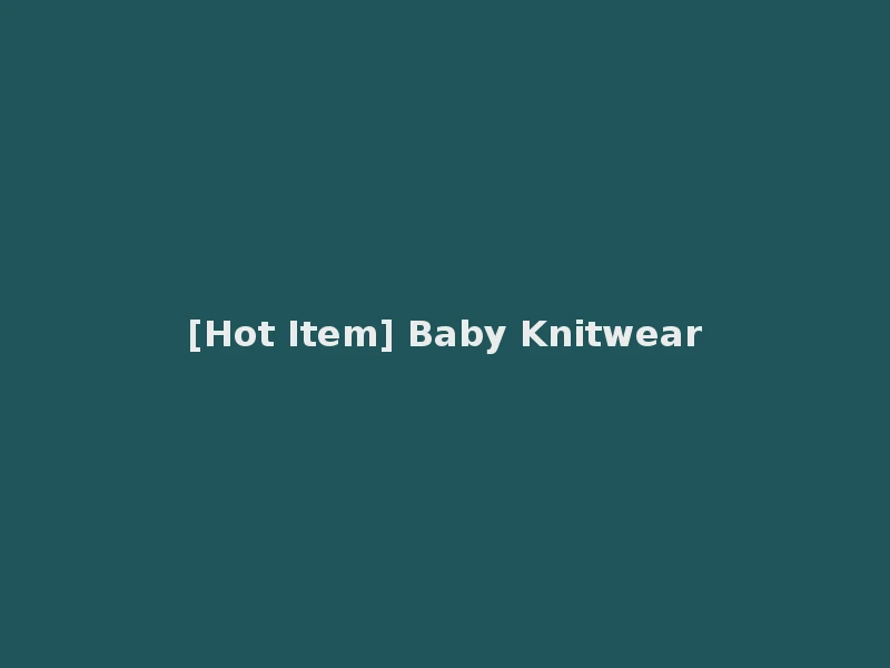 [Hot Item] Baby Knitwear