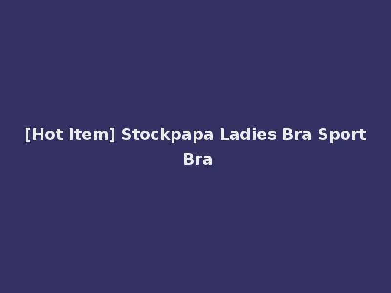 [Hot Item] Stockpapa Ladies Bra Sport Bra