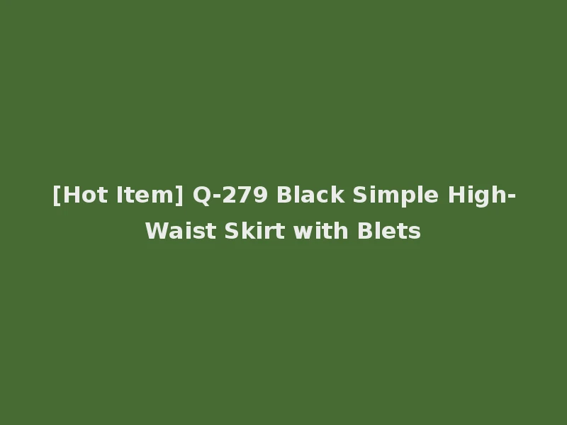[Hot Item] Q-279 Black Simple High-Waist Skirt with Blets