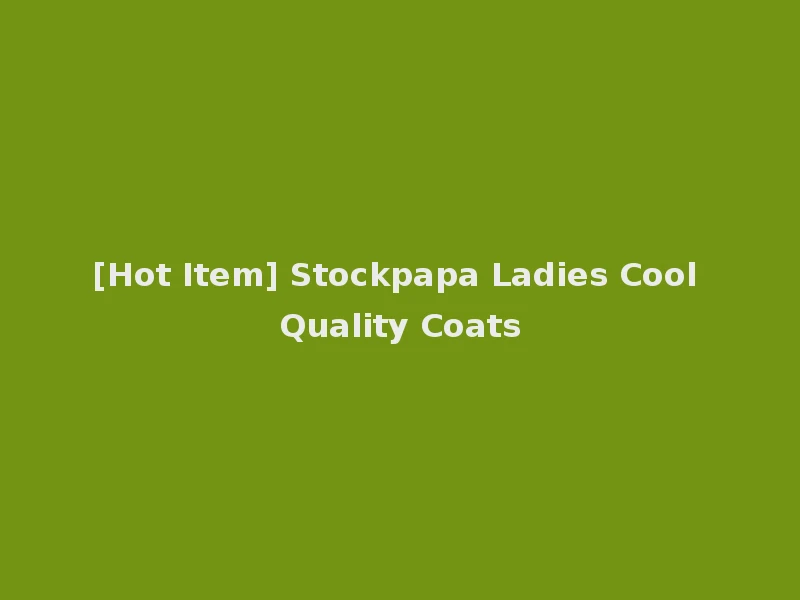 [Hot Item] Stockpapa Ladies Cool Quality Coats