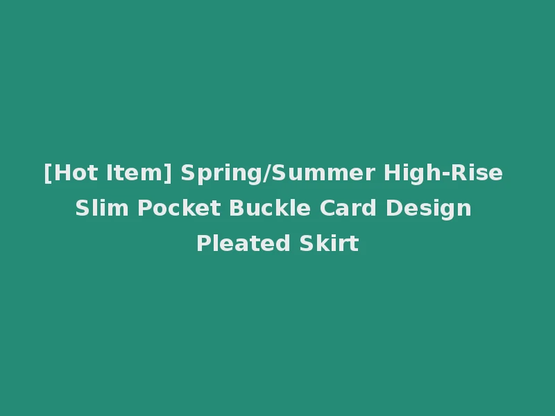 [Hot Item] Spring/Summer High-Rise Slim Pocket Buckle Card Design Pleated Skirt