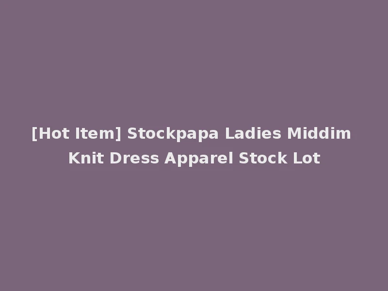 [Hot Item] Stockpapa Ladies Middim Knit Dress Apparel Stock Lot