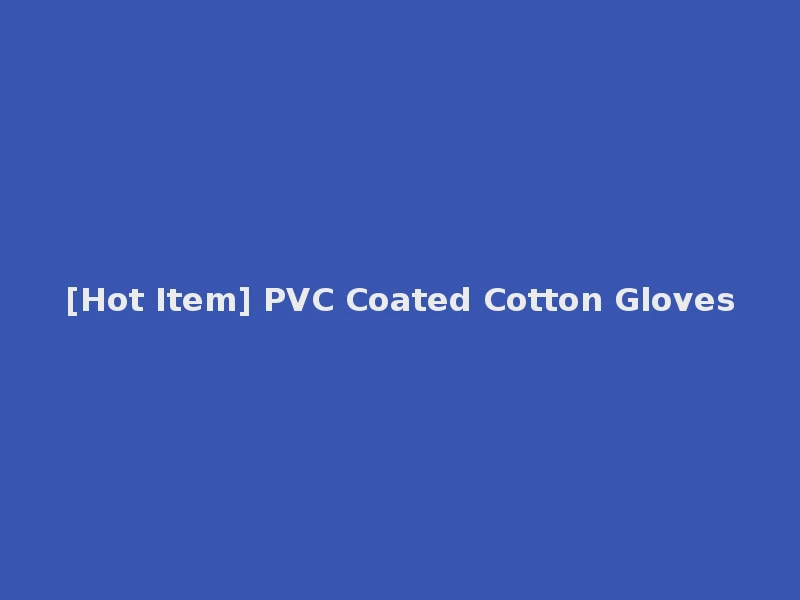 [Hot Item] PVC Coated Cotton Gloves