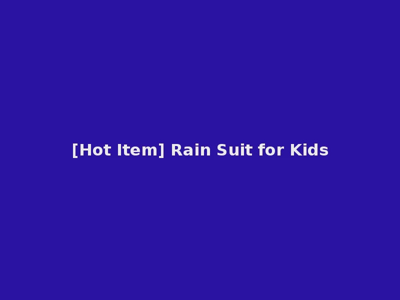 [Hot Item] Rain Suit for Kids