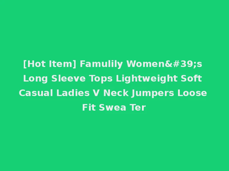 [Hot Item] Famulily Women's Long Sleeve Tops Lightweight Soft Casual Ladies V Neck Jumpers Loose Fit Swea Ter