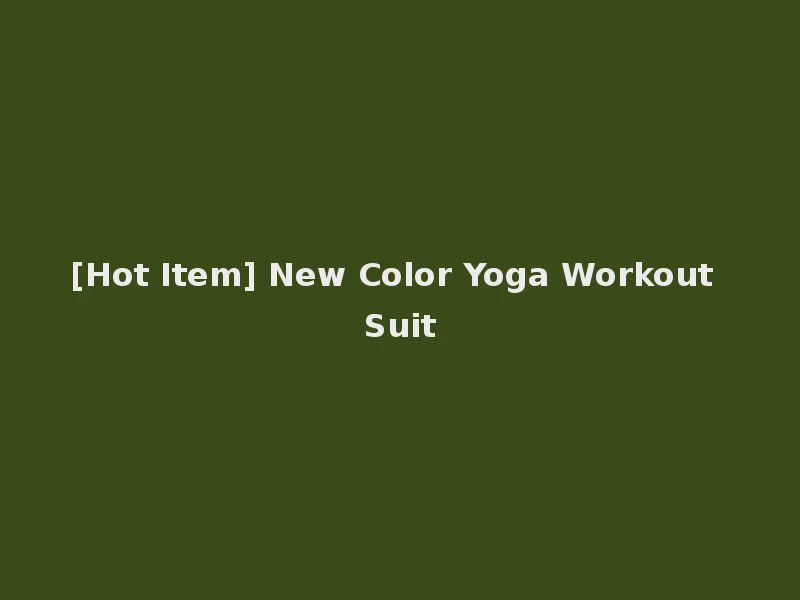 [Hot Item] New Color Yoga Workout Suit