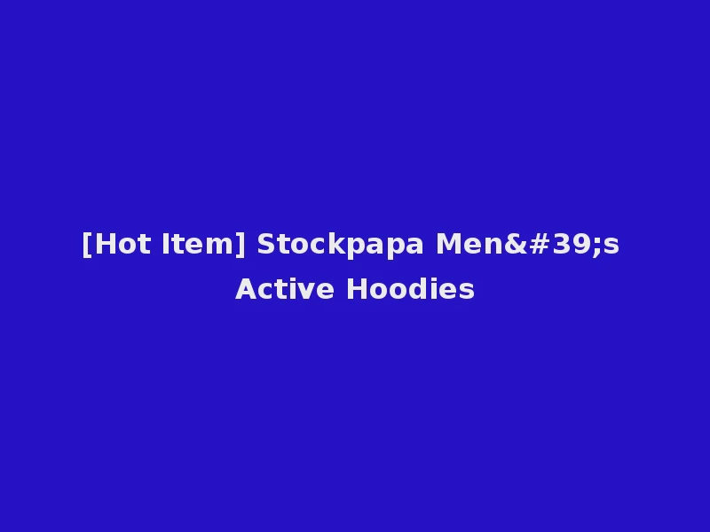 [Hot Item] Stockpapa Men's Active Hoodies