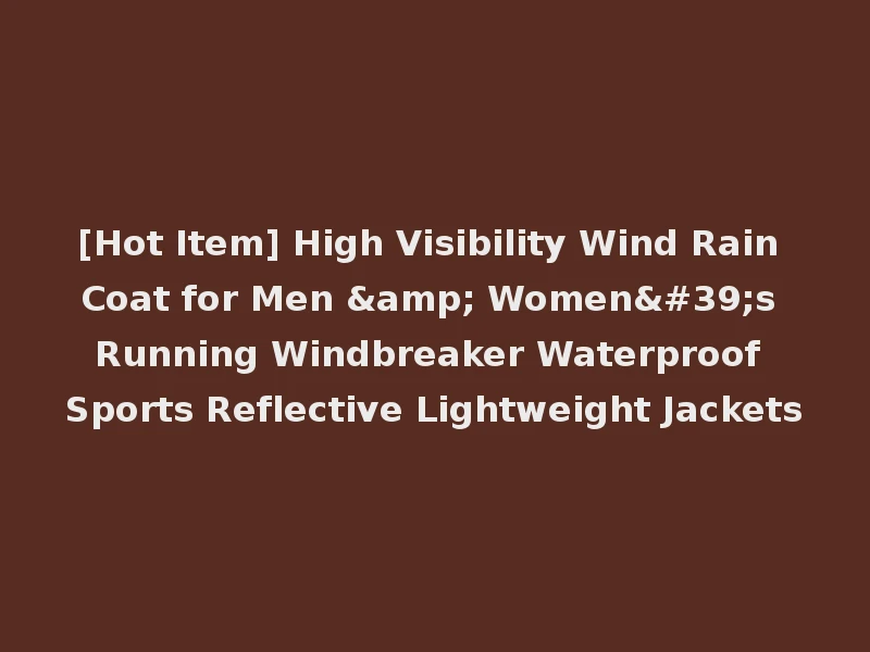 [Hot Item] High Visibility Wind Rain Coat for Men & Women's Running Windbreaker Waterproof Sports Reflective Lightweight Jackets