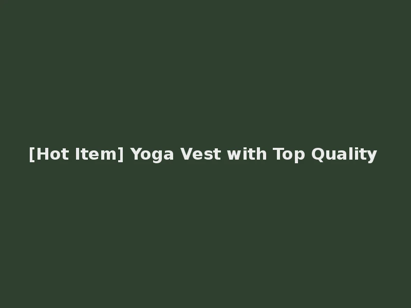 [Hot Item] Yoga Vest with Top Quality