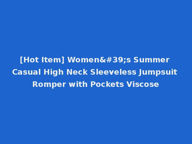 [Hot Item] Women's Summer Casual High Neck Sleeveless Jumpsuit Romper with Pockets Viscose