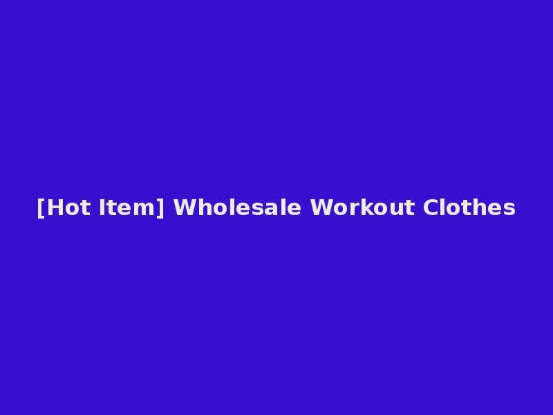 [Hot Item] Wholesale Workout Clothes