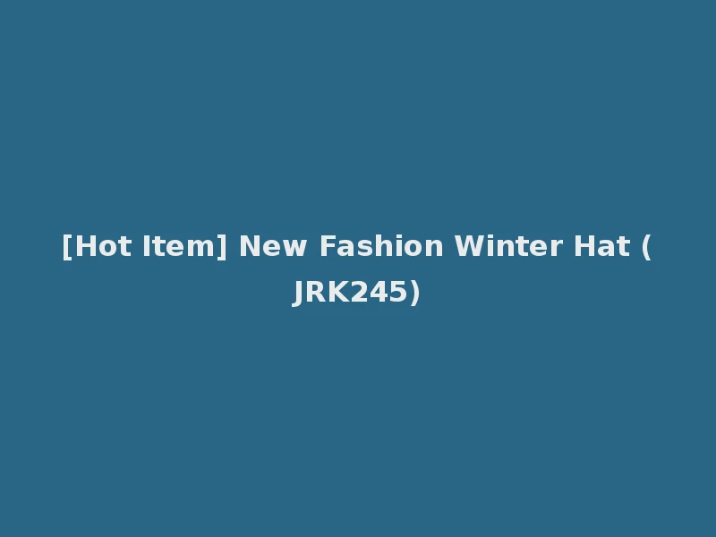 [Hot Item] New Fashion Winter Hat (JRK245)