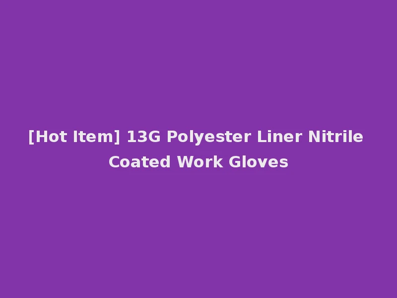 [Hot Item] 13G Polyester Liner Nitrile Coated Work Gloves