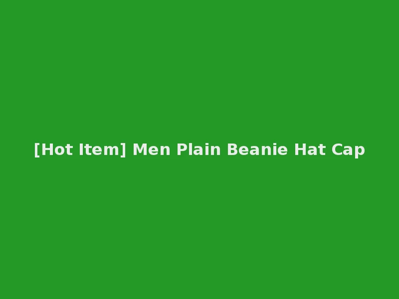 [Hot Item] Men Plain Beanie Hat Cap