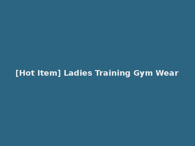 [Hot Item] Ladies Training Gym Wear