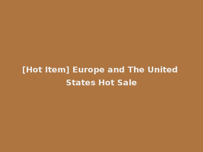 [Hot Item] Europe and The United States Hot Sale