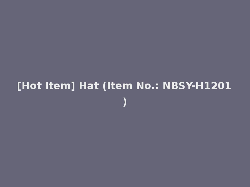 [Hot Item] Hat (Item No.: NBSY-H1201)